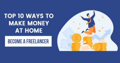 Top 10 Ways to Make Money from Home as a Freelancer