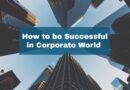 How to be Successful in a Corporate World