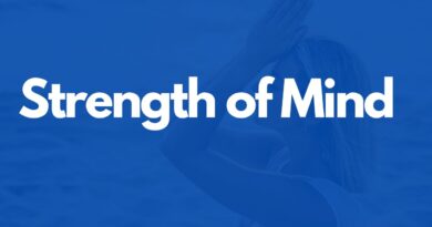 A short guide on Strength of Mind and know how to be mentally strong and fit